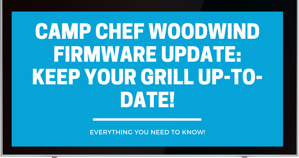Camp Chef Woodwind Firmware Update