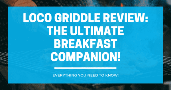 Loco Griddle Review