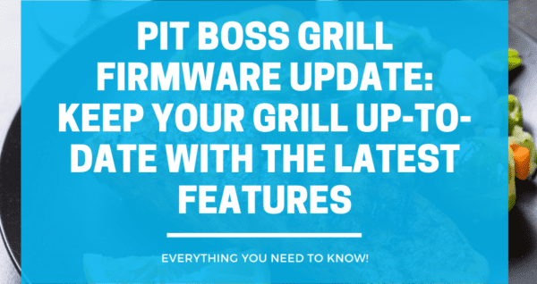 Pit Boss Grill Firmware Update