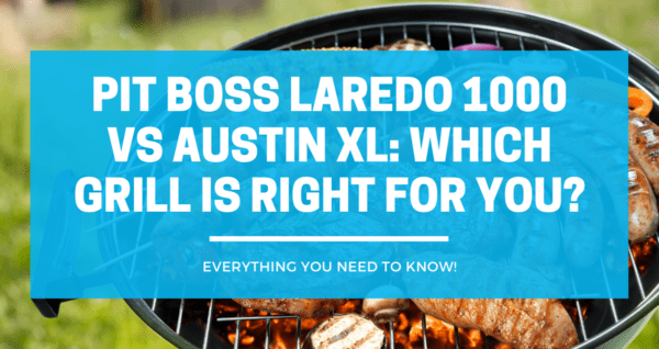 Pit Boss Laredo 1000 vs Austin XL