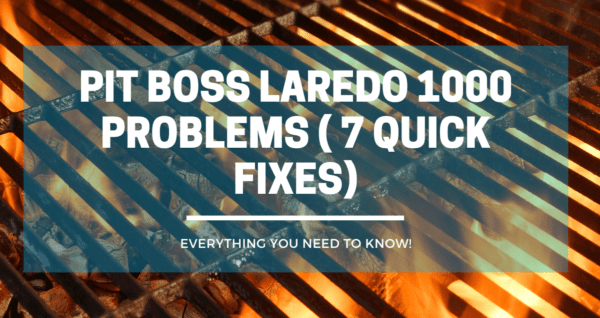 Pit Boss Laredo 1000 Problems